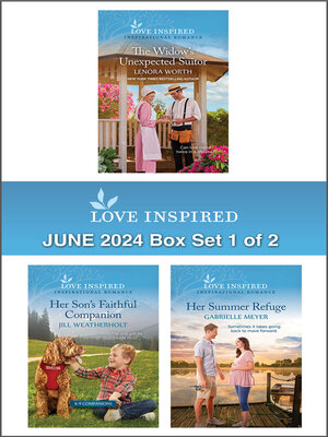 cover image of Love Inspired June 2024 Box Set--1 of 2/The Widow's Unexpected Suitor/Her Son's Faithful Companion/Her Summer Refuge